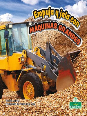 cover image of Empuja y jala con máquinas grandes